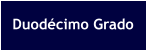 Duodécimo Grado